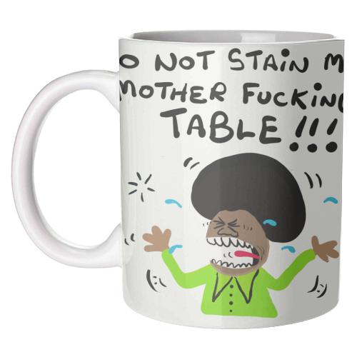 Mother Fucking Table - unique mug by Do Something David