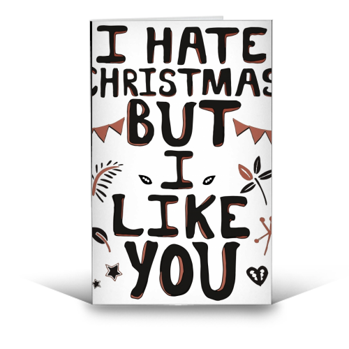 Hate Xmas But I Like You - funny greeting card by minniemorris art