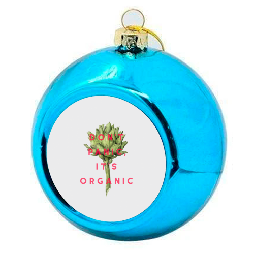 Don't Panic It's Organic - colourful christmas bauble by The 13 Prints