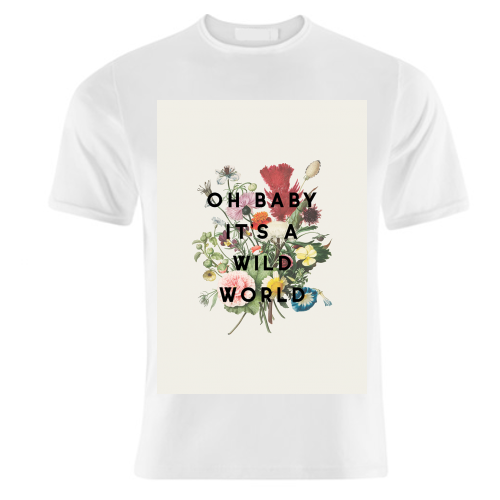 Oh Baby It's A Wild World - unique t shirt by The 13 Prints