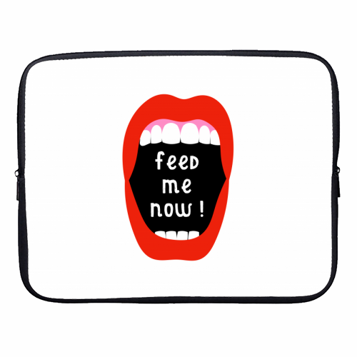 Feed Me Now ! - designer laptop sleeve by Adam Regester