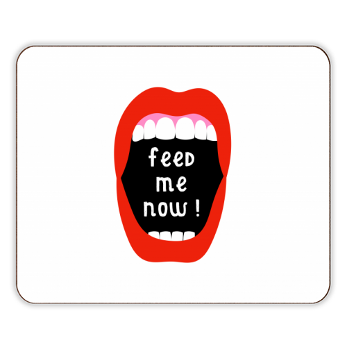 Feed Me Now ! - designer placemat by Adam Regester