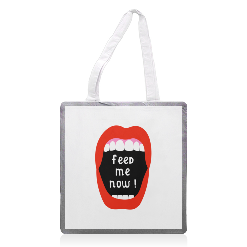 Feed Me Now ! - printed tote bag by Adam Regester