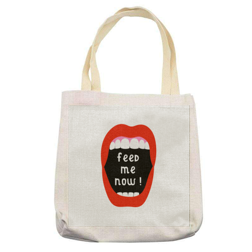 Feed Me Now ! - printed tote bag by Adam Regester
