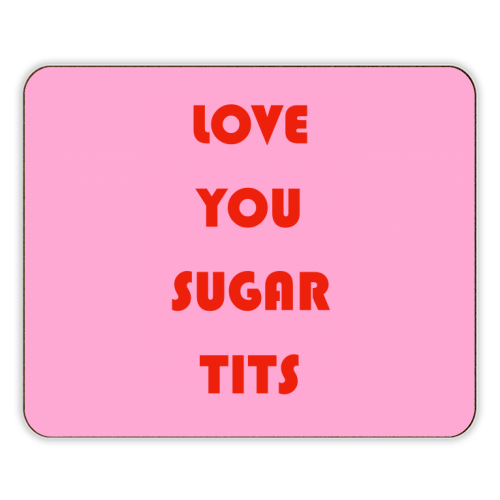 Love You Sugar Tits - designer placemat by Adam Regester