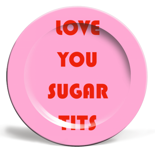 Love You Sugar Tits - ceramic dinner plate by Adam Regester