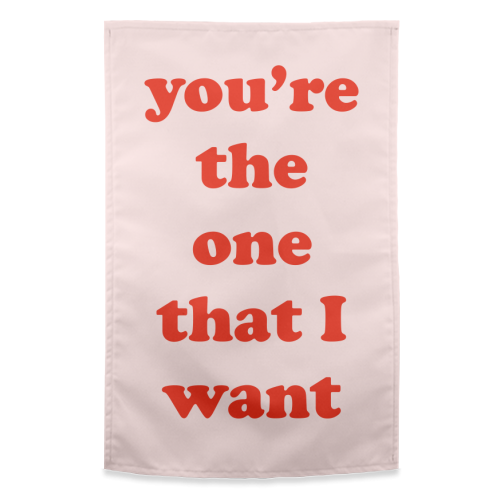 You're the one that I want - funny tea towel by Adam Regester