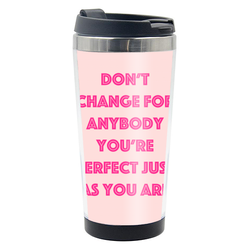 Don't Change For Anybody - photo water bottle by Adam Regester
