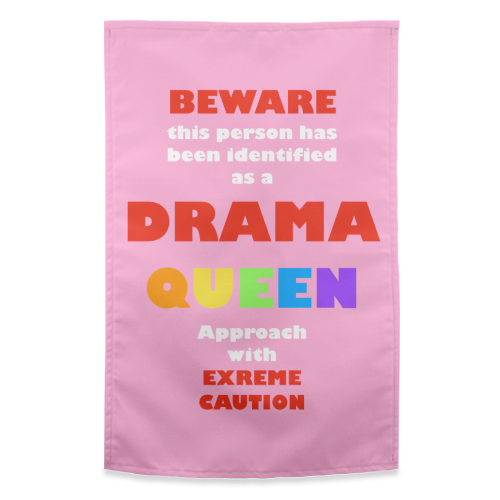 Caution Drama Queen - funny tea towel by Adam Regester