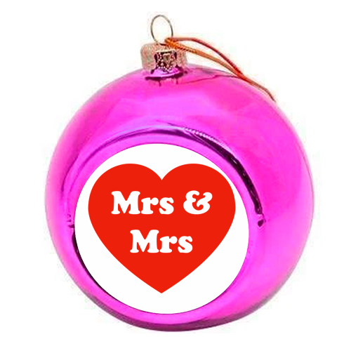 Mrs & Mrs - colourful christmas bauble by Adam Regester