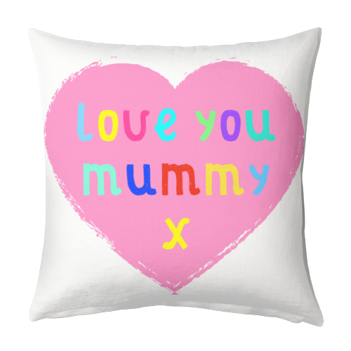 Love You Mummy - designed cushion by Adam Regester