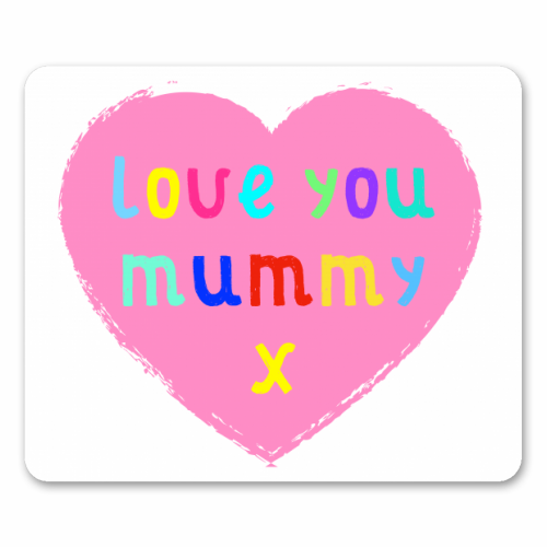 Love You Mummy - funny mouse mat by Adam Regester