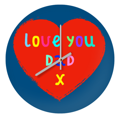 Love You Dad - quirky wall clock by Adam Regester
