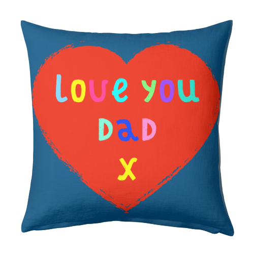Love You Dad - designed cushion by Adam Regester