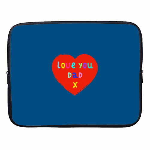 Love You Dad - designer laptop sleeve by Adam Regester