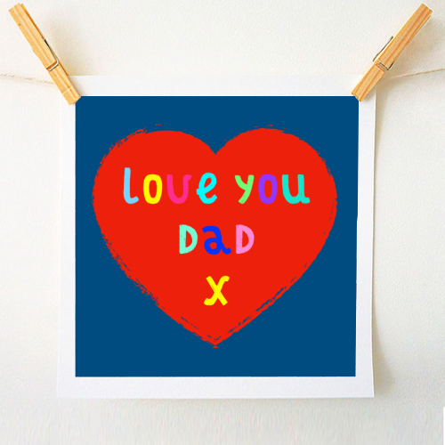 Love You Dad - A1 - A4 art print by Adam Regester