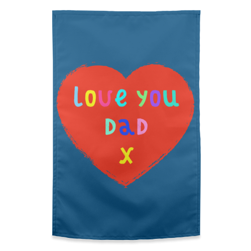Love You Dad - funny tea towel by Adam Regester