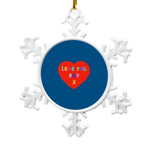 Love You Dad - snowflake decoration by Adam Regester