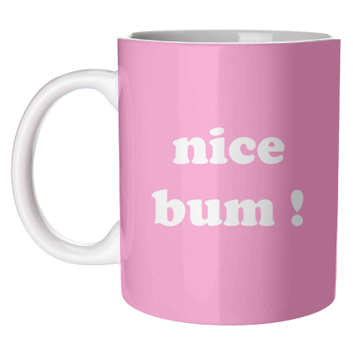 Nice bum ! - unique mug by Adam Regester