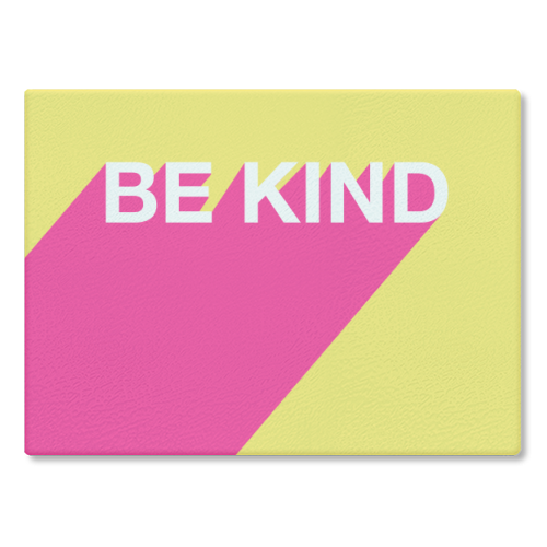 BE KIND TYPOGRAPHY DESIGN - glass chopping board by Adam Regester