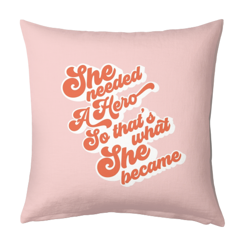 She needed a Hero - Girl Power - designed cushion by Dominique Vari