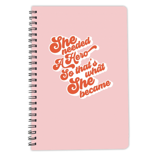 She needed a Hero - Girl Power - personalised A4, A5, A6 notebook by Dominique Vari