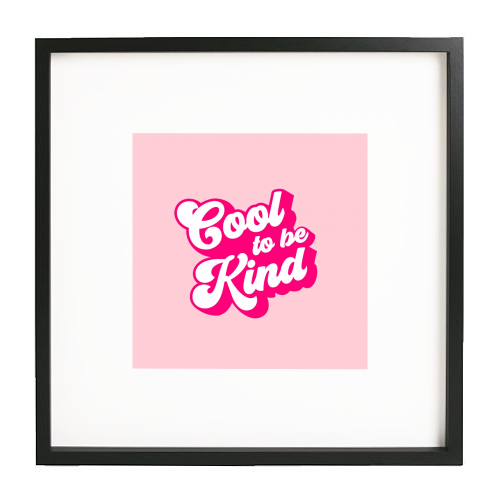 Cool to be Kind - white/black framed print by Dominique Vari