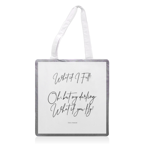 What If I Fall Oh But Darling What If You Fly - printed tote bag by Lilly Rose