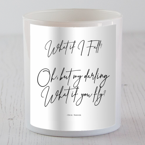 What If I Fall Oh But Darling What If You Fly - scented candle by Lilly Rose