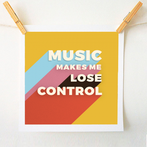 MUSIC MAKES ME LOSE CONTROL - A1 - A4 art print by Ania Wieclaw