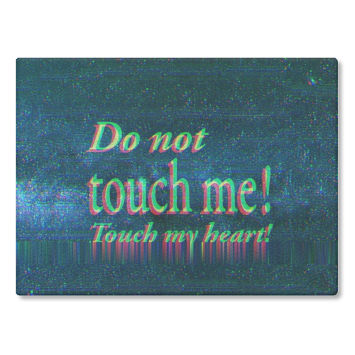 Do not touch me! - glass chopping board by DejaReve