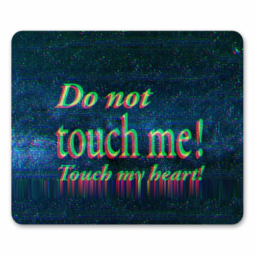 Do not touch me! - funny mouse mat by DejaReve