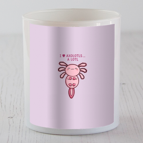 I Love Axolotls - scented candle by Carl Batterbee
