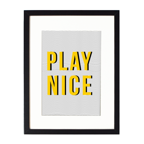 Play Nice - framed poster print by The Native State