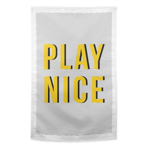 Play Nice - funny tea towel by The Native State