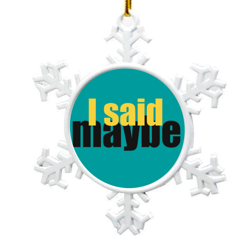 Wonderwall quote - snowflake decoration by Cheryl Boland