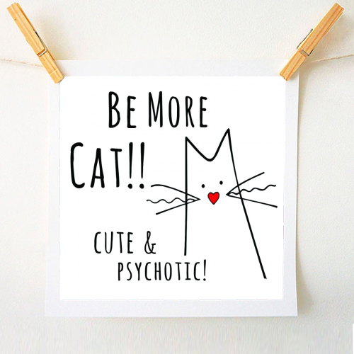 Be More Cat - A1 - A4 art print by Kat Pearson