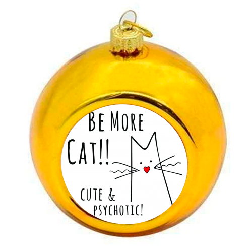 Be More Cat - colourful christmas bauble by Kat Pearson