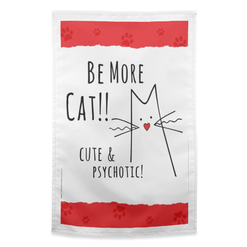Be More Cat - funny tea towel by Kat Pearson