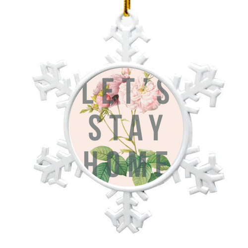 Let's Stay Home - snowflake decoration by The 13 Prints