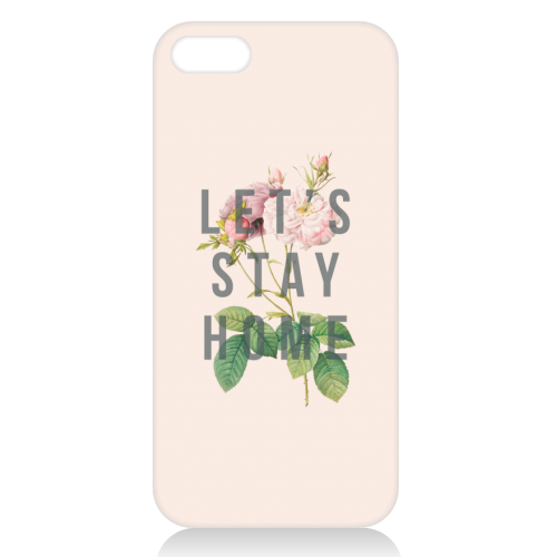 Let's Stay Home - unique phone case by The 13 Prints