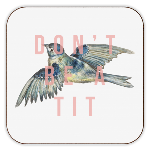 Don't Be A Tit - personalised beer coaster by The 13 Prints