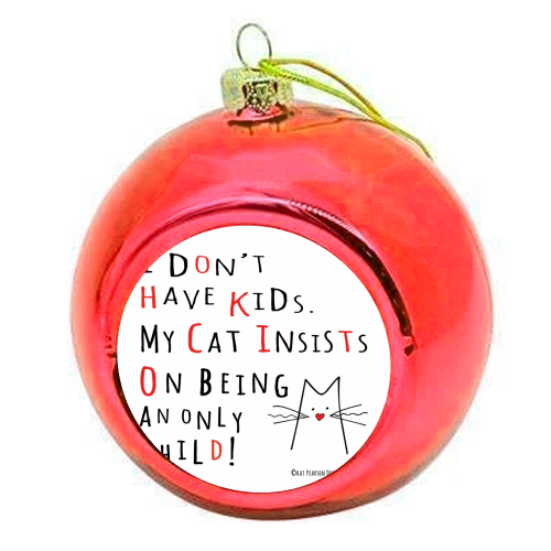 Cat - Only Child - colourful christmas bauble by Kat Pearson