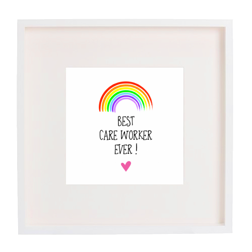 Best Care Worker Ever ! - framed poster print by Adam Regester