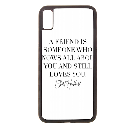 A Friend Is Someone Who Knows All about You and Still Loves You. -Elbert Hubbard Quote - stylish phone case by Toni Scott