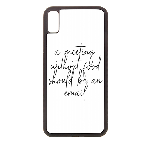A Meeting Without Food Should be an Email - stylish phone case by Toni Scott