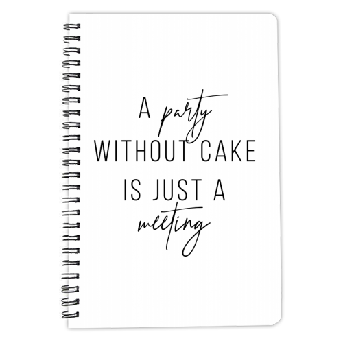 A Party Without Cake Is Just A Meeting - personalised A4, A5, A6 notebook by Toni Scott
