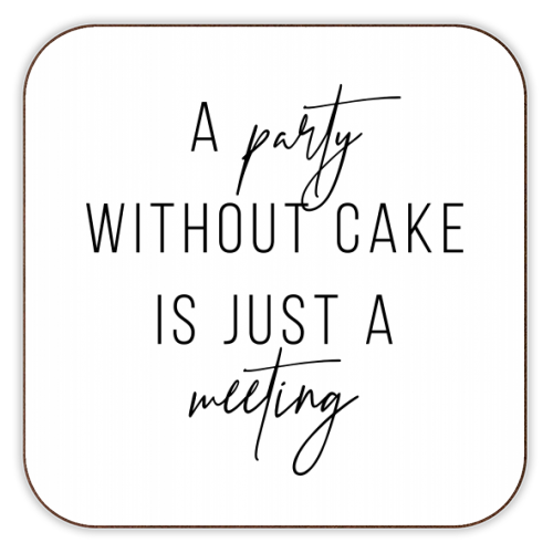 A Party Without Cake Is Just A Meeting - personalised beer coaster by Toni Scott