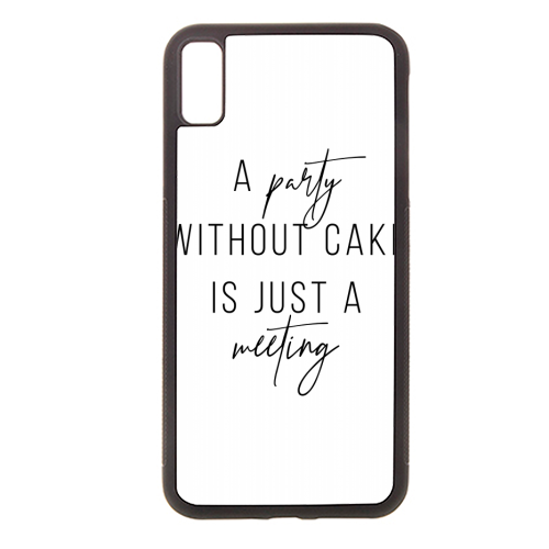 A Party Without Cake Is Just A Meeting - stylish phone case by Toni Scott
