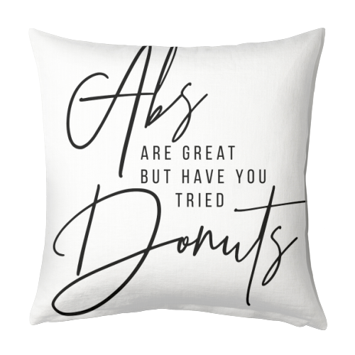 Abs Are Great but Have You Tried Donuts? - designed cushion by Toni Scott